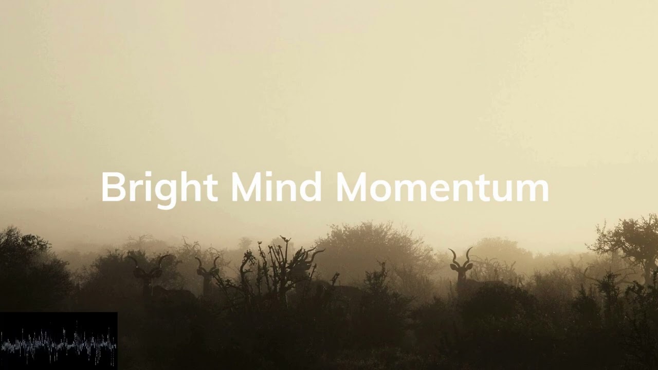 Bright Mind Momentum ☀️ Upbeat Morning Energy Music for Focus & Productivity (2 Hours)