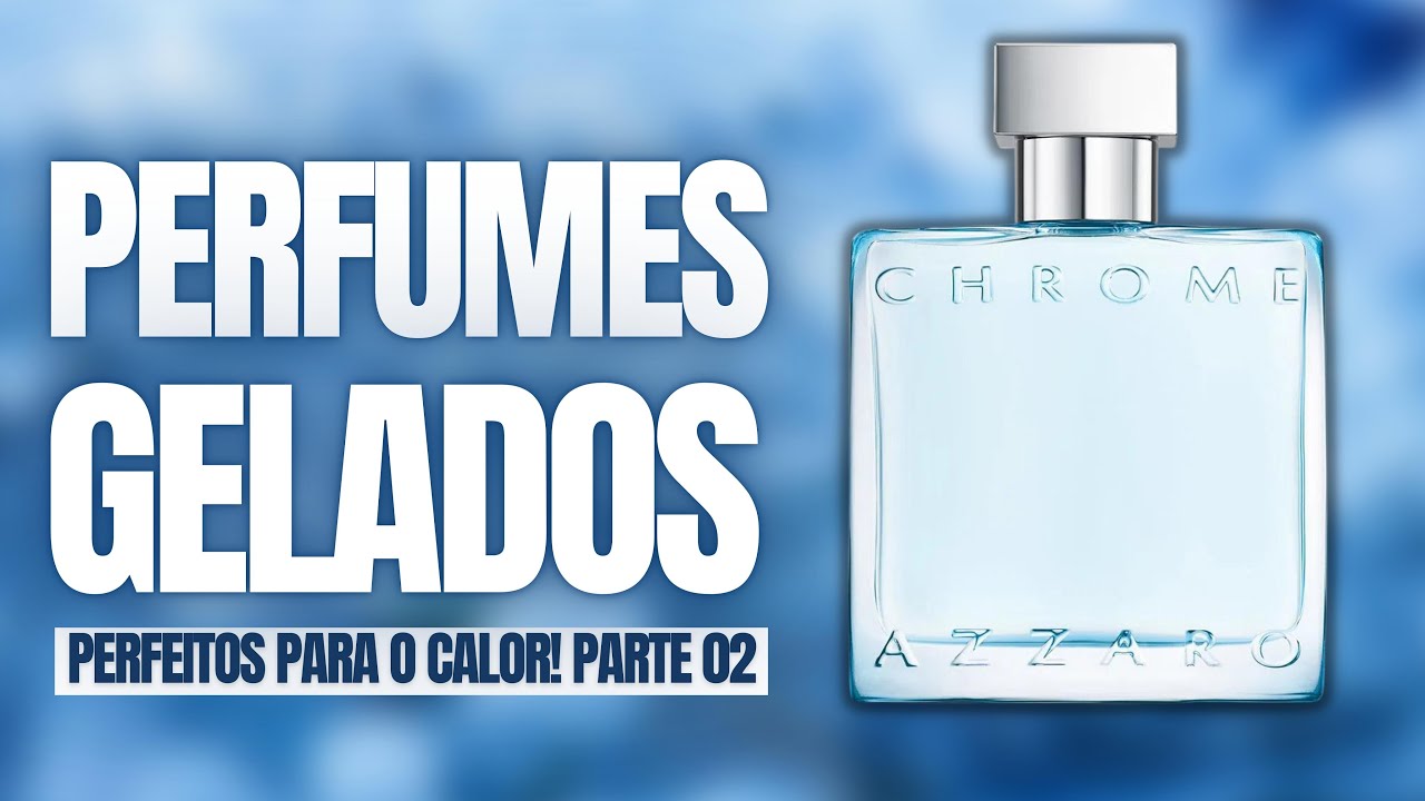 Perfumes GELADOS! Perfeitos para o Calor e VERÃO! Frescos e Elogiados - pt2