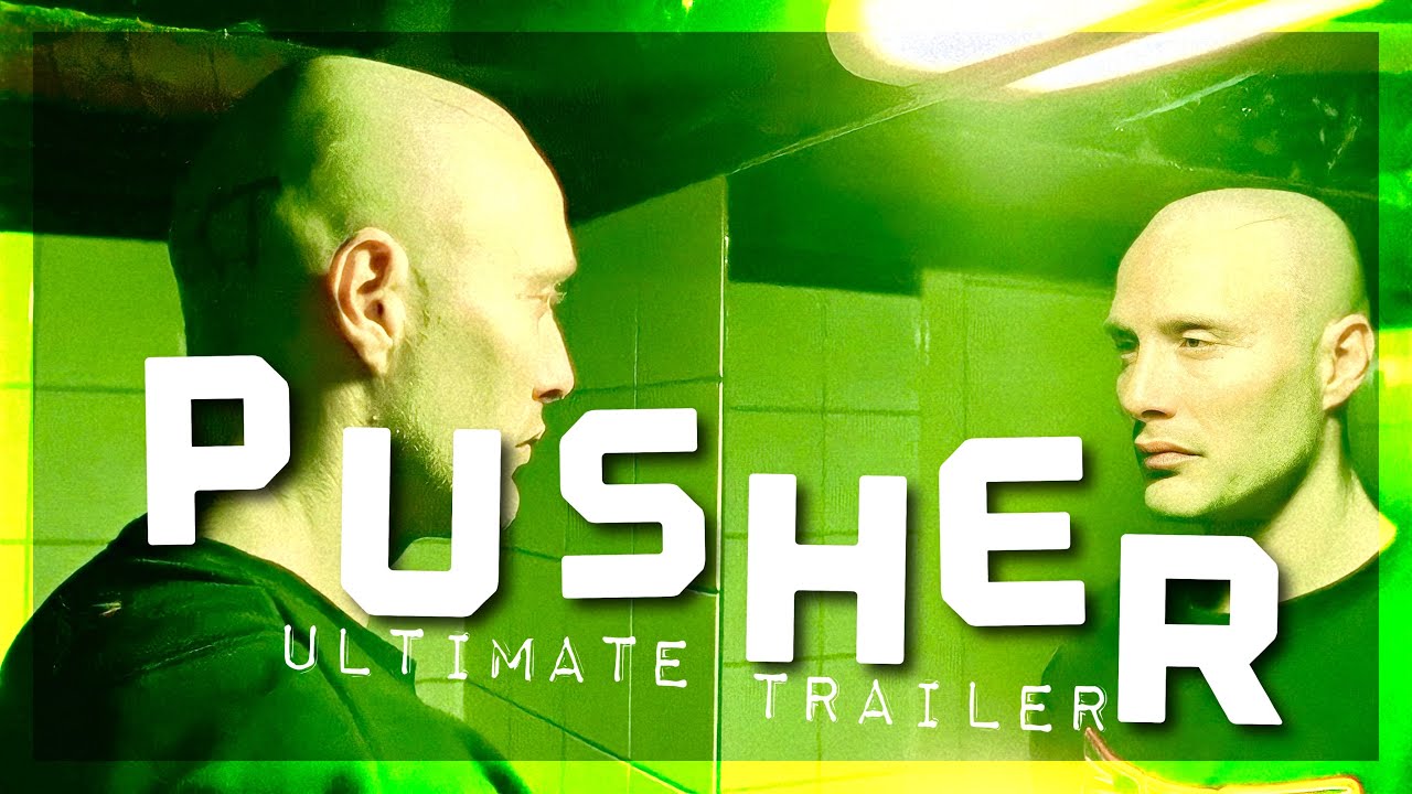PUSHER (1996 - 2005) Ultimate Trailer