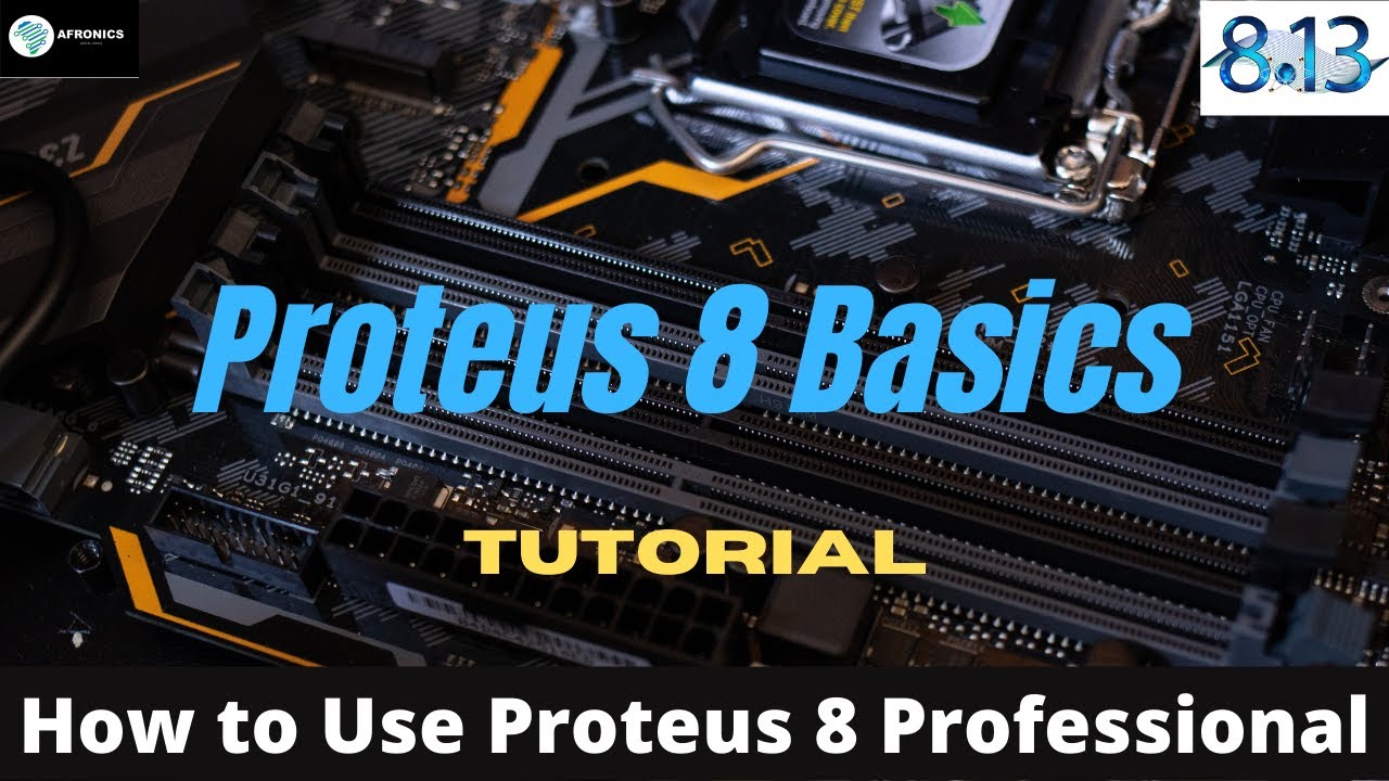 How to use Proteus 8 Professional: The Basics  [ 2022 ]