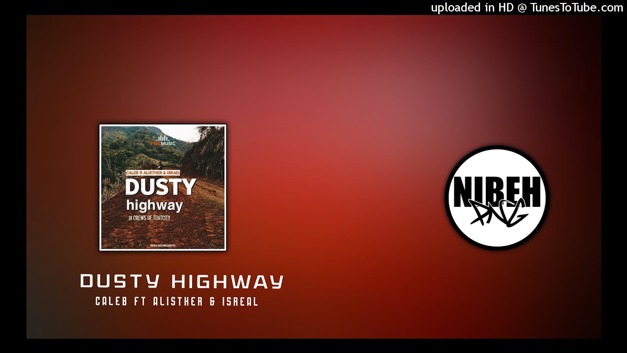 DUSTY HIGHWAY (Caleb Ft Alisther & Isreal) 2021 png musik