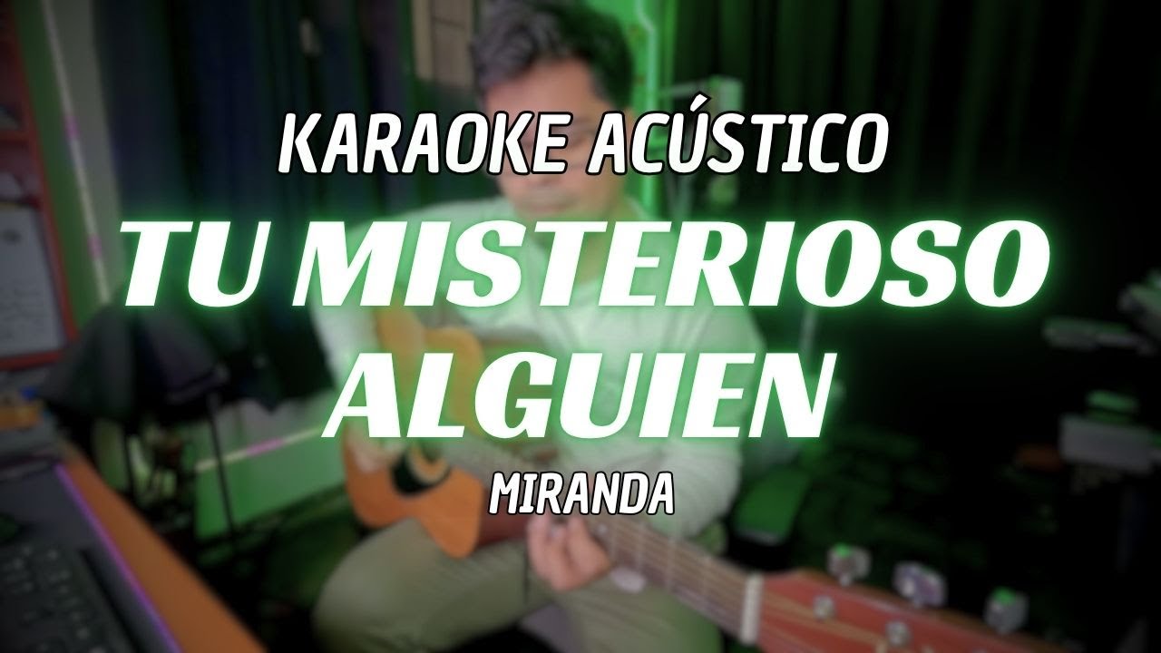 Tu misterioso alguien - Miranda | Karaoke Acústico