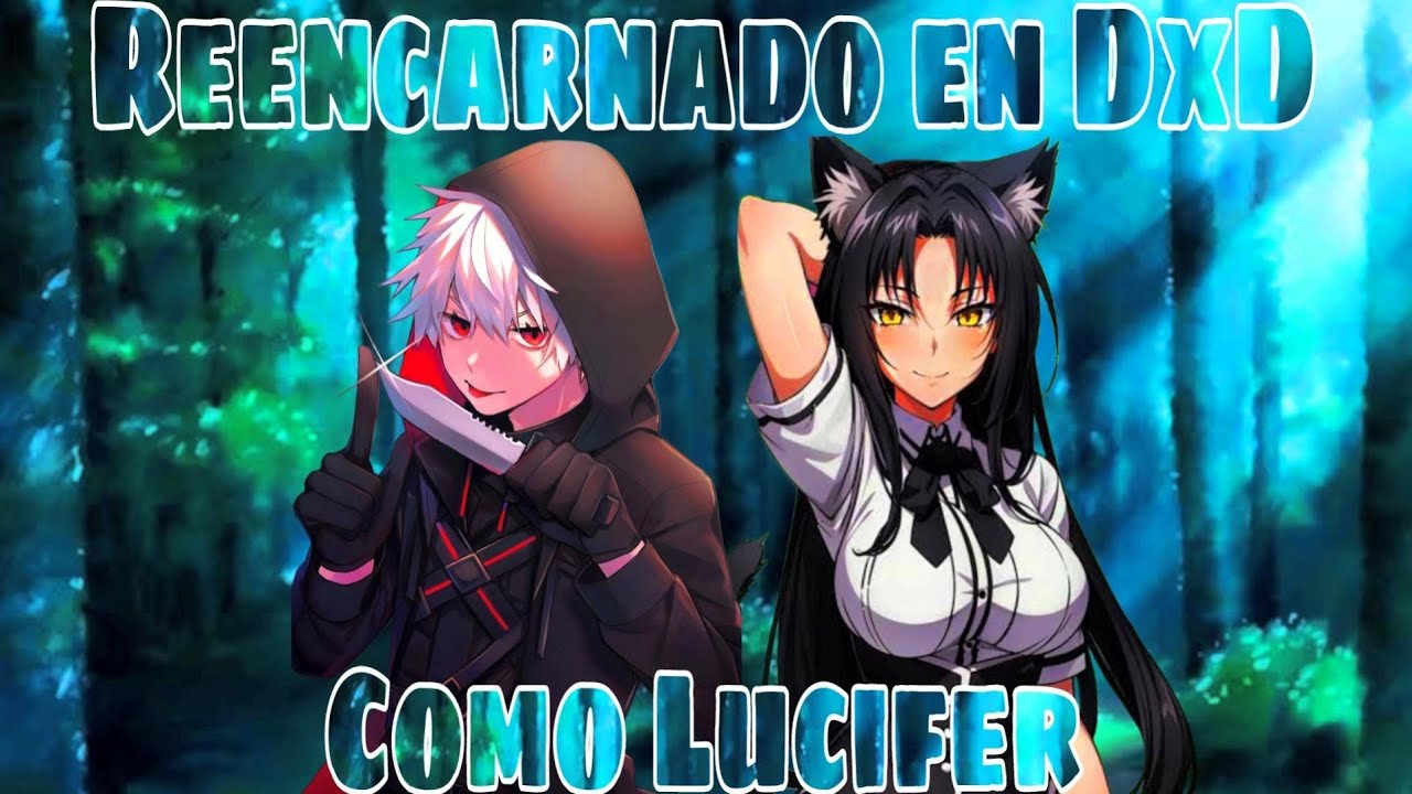 Reencarnado en High School DxD como un Lucifer | Parte 1