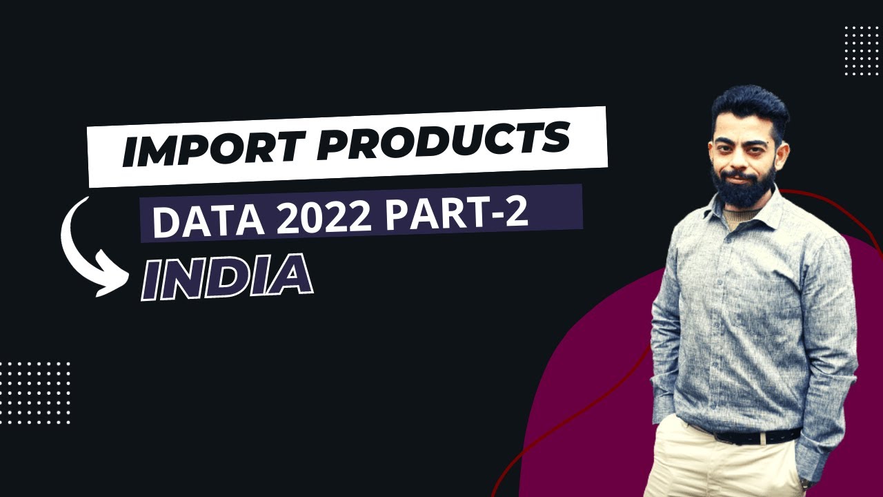 India's import products data PART-2 #importdata #importexport
