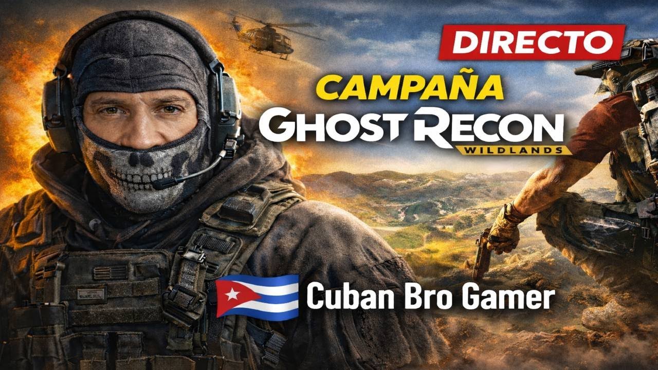 Campaña Ghost Recon Wildlands en DIRECTO 💀🔥 | Cuban Bro Gamer - TRANSMISIÓN A 2K