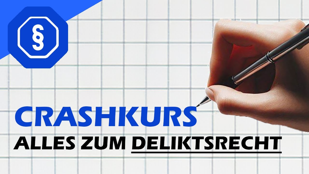 Deliktsrecht Crashkurs - Alles für die Abschlussklausur