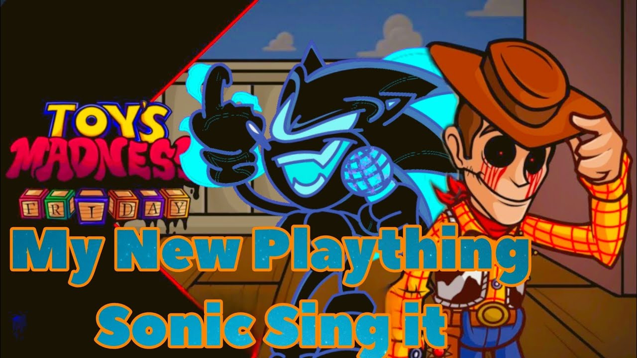 My New Plaything Sonic Sing it / TOY´S MADNESS FRIDAY