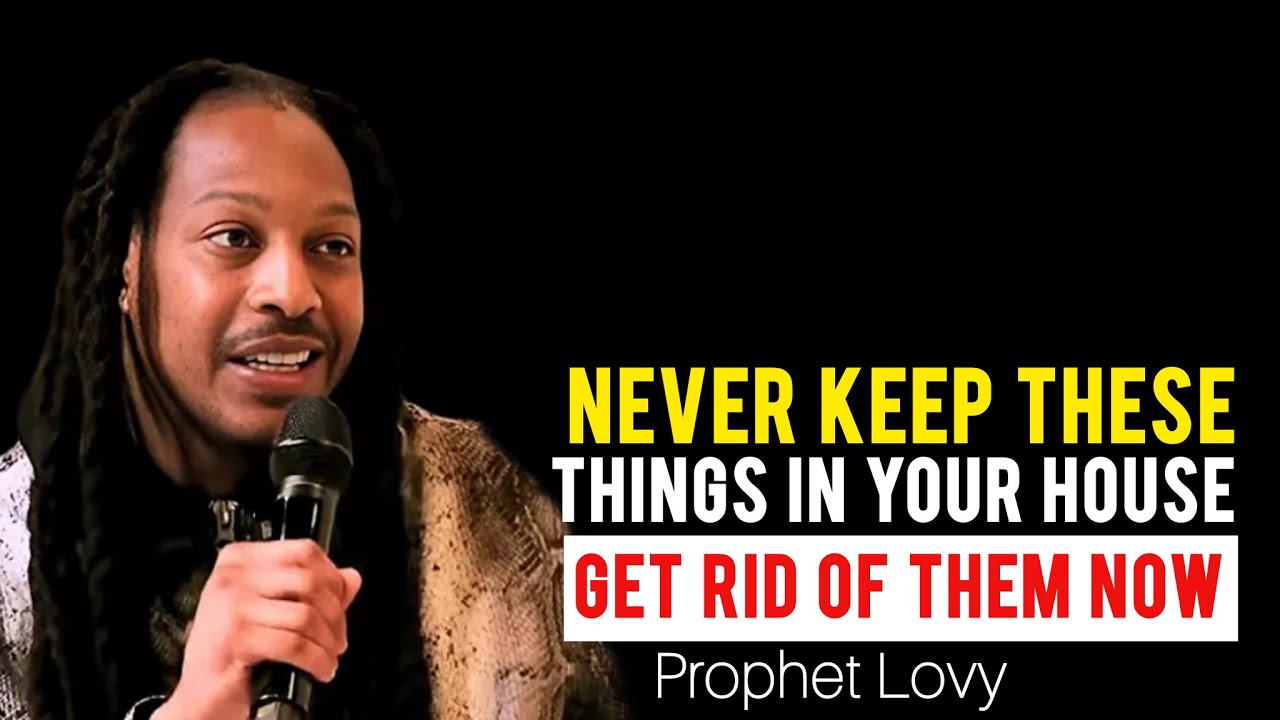 7 Items You Should Remove from Your Home, They Attract Poverty| Prophet Lovy