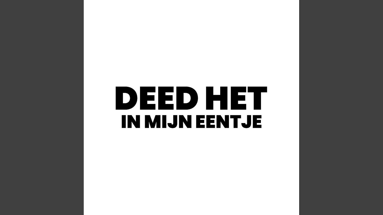Deed het in mijn eentje
