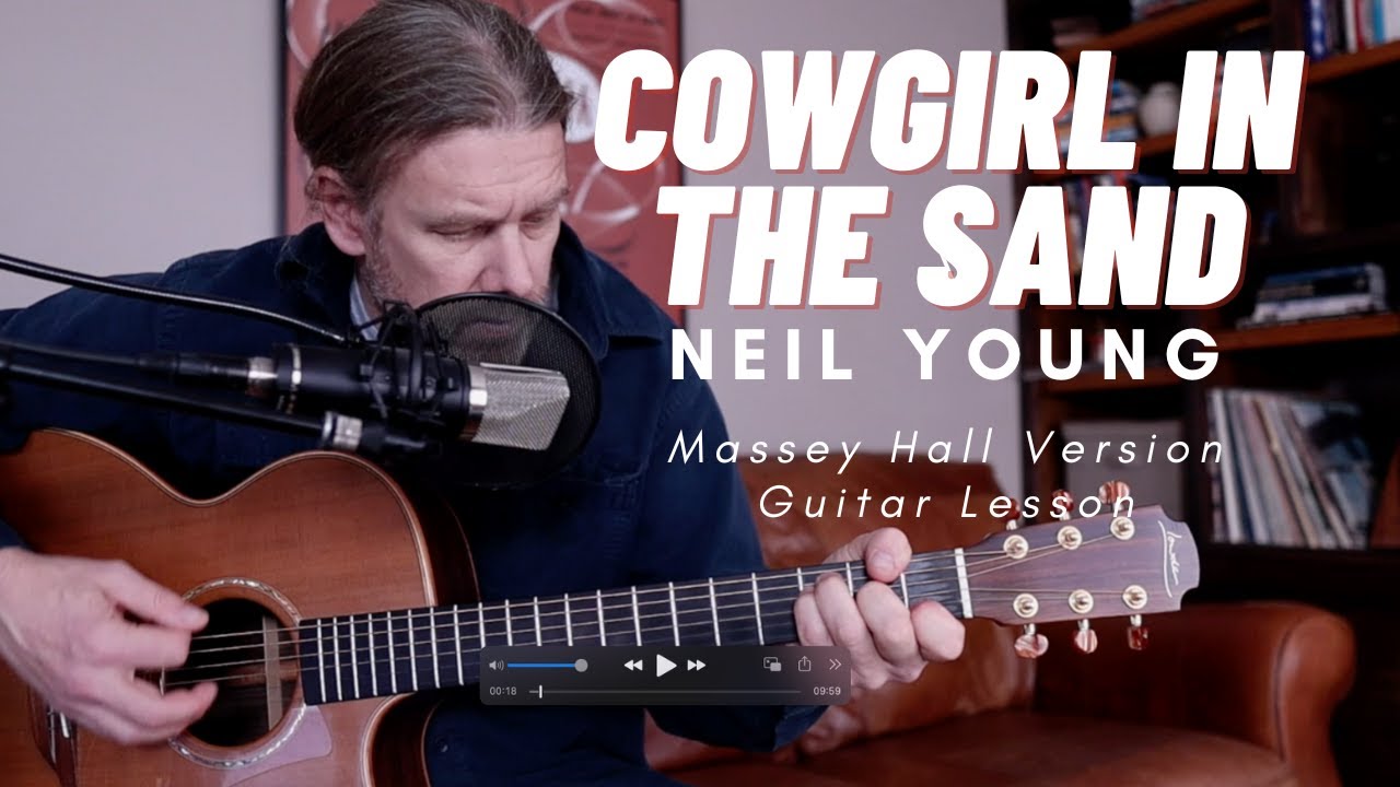 Cowgirl In The Sand - Neil Young - Massey Hall Version - Guitar Lesson Tutorial