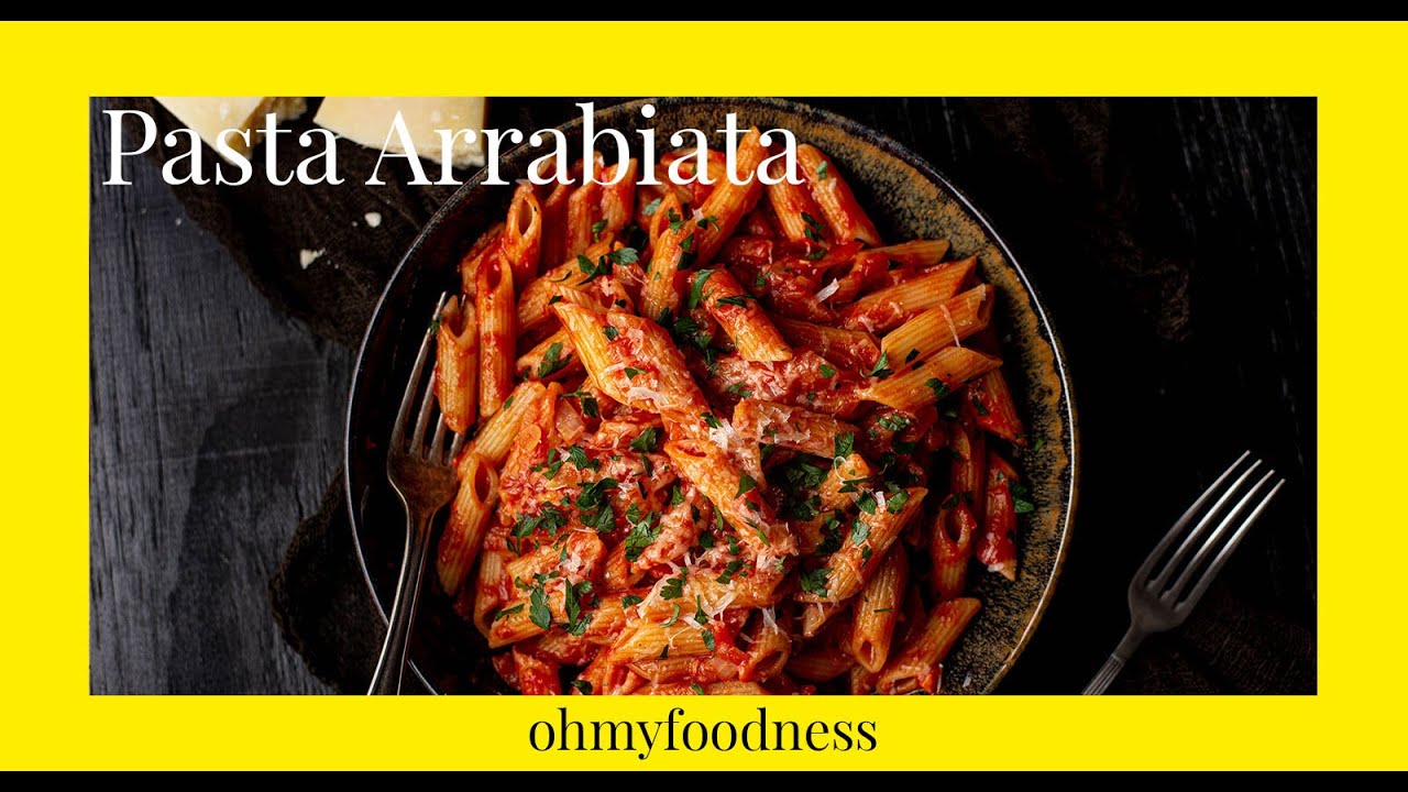Pasta Arrabiata | OhMyFoodness
