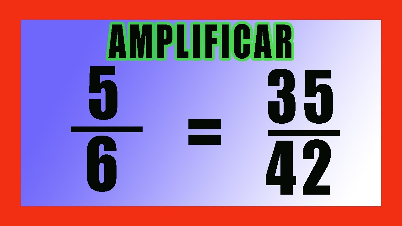 ✅👉 AMPLIFICACION DE FRACCIONES  ✅ Como Amplificar Fracciones