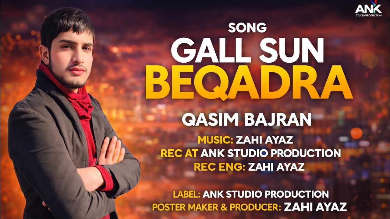 Gall Sun Beqadra // Singer Qasim Bajran//  New Gojri×Pahari Mahiye 2026 /// ANK Studio Production