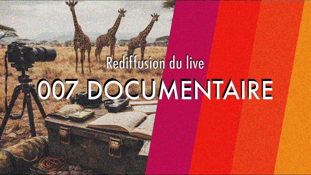 Rediffusion Live│ 007 DOCUMENTAIRE