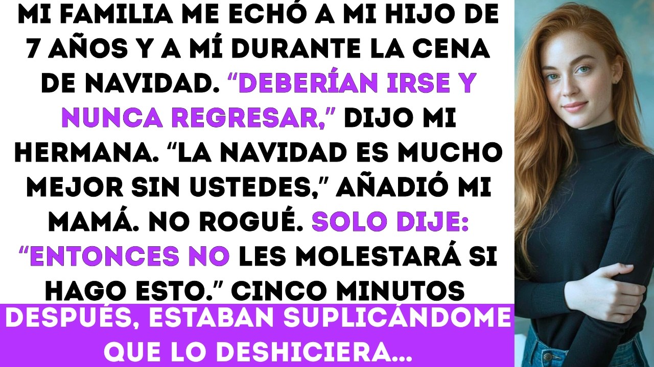 Váyanse y nunca regresen, me dijeron mis papás a mí y a mi hijo de 7 años durante la cena de Navidad