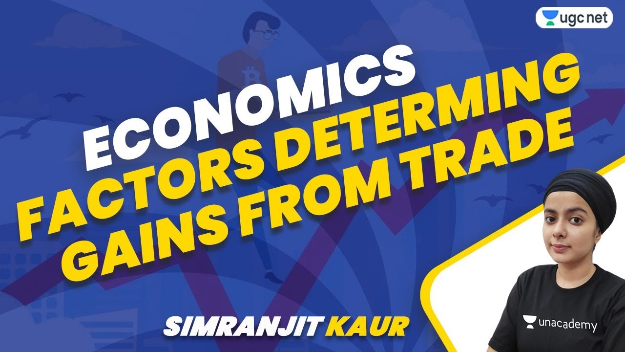 NTA UGC NET 2021 | Economics by Simranjit Kaur | Factors Determing Gains from Trade
