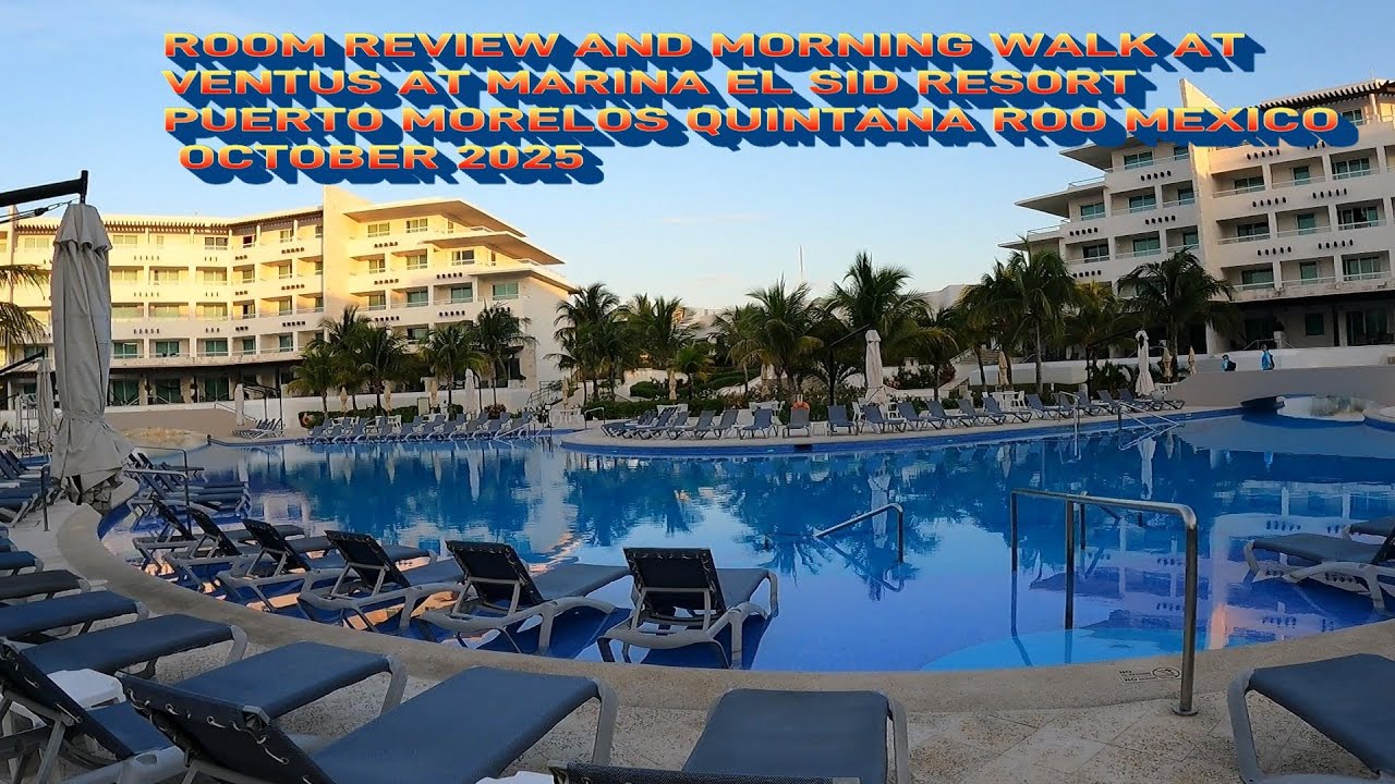 MORNING WALK AT VENTUS MARINA EL SID RESORT PUERTO MORELOS QUINTANA ROO MEXICO OCTOBER 2025