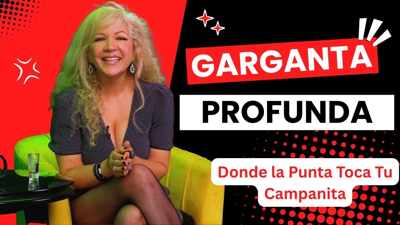 Garganta Profunda Donde La Punta Toca Tu Campanita