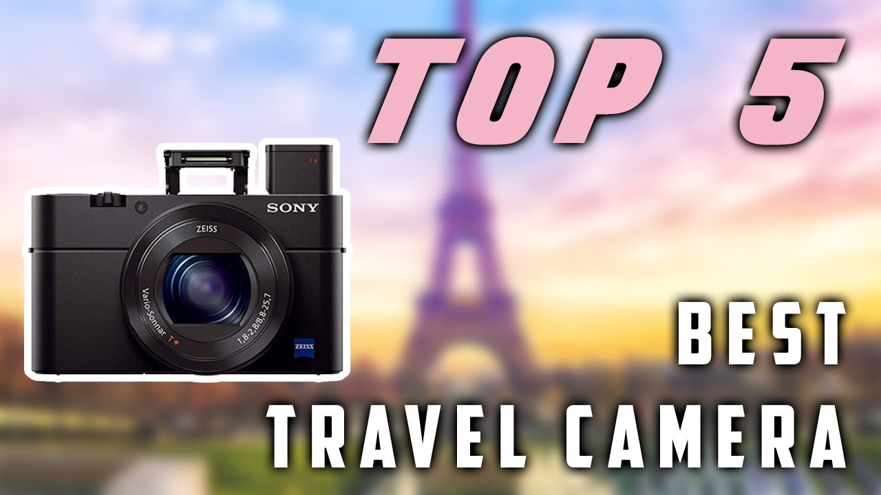 Best Travel Camera 2019 | Top 5 Review ✅