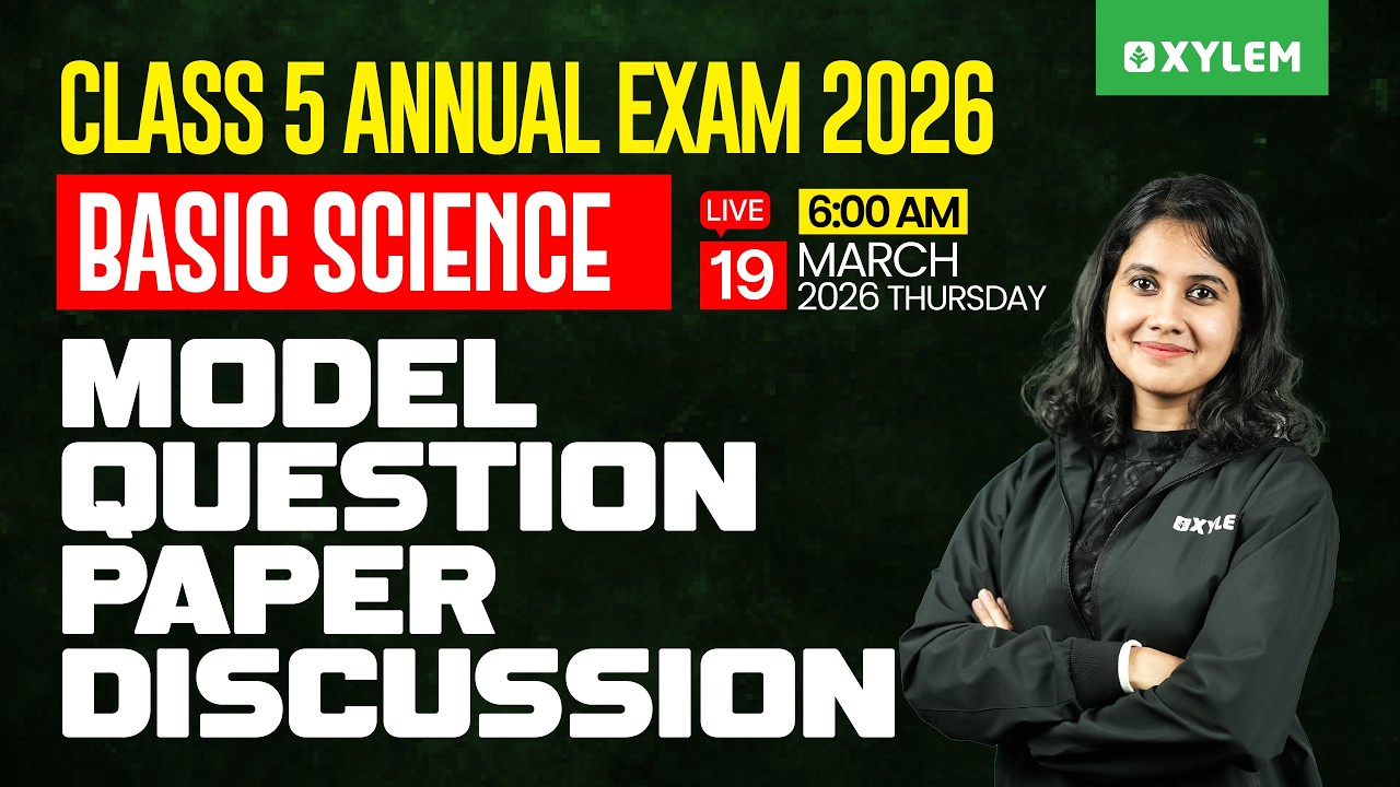 Class 5 Basic Science Annual Exam 2026 | Model Question Paper Discussion | Xylem Class 5