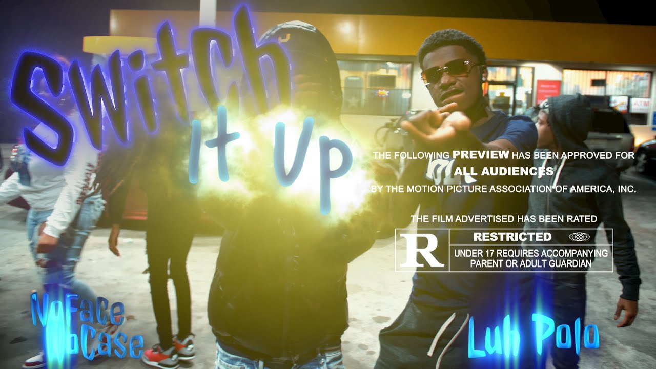 NoFace NoCase x Luh Polo - Switch It Up | Shot By MAD La Familia