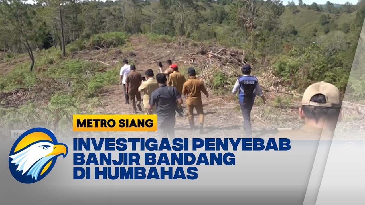 Investigasi Penyebab Banjir Bandang Humbahas