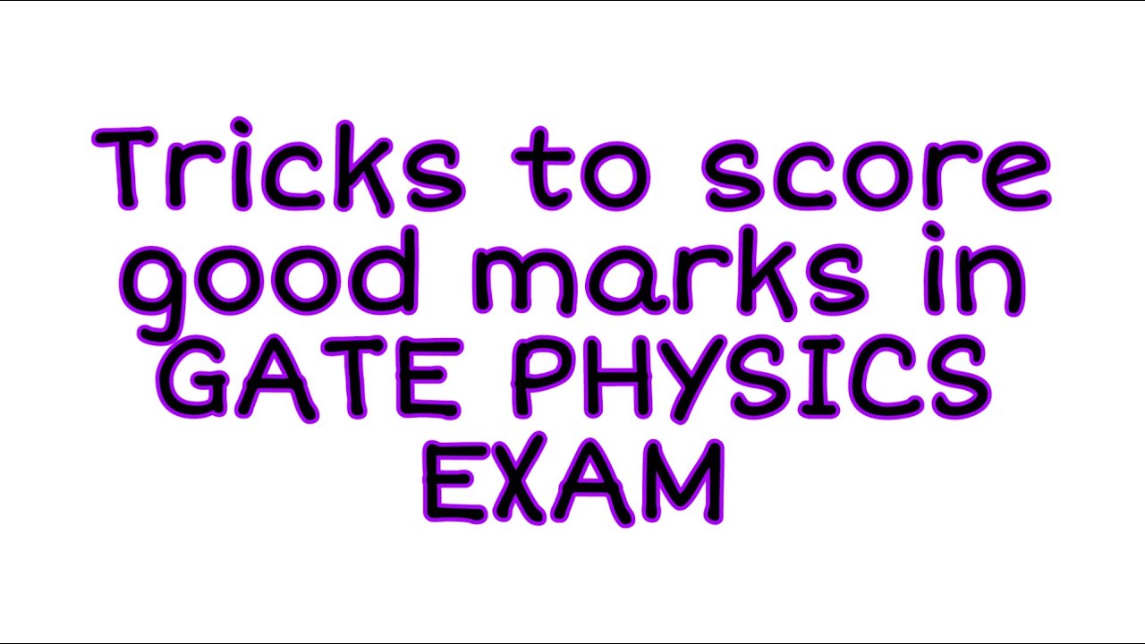 Tricks to score good marks in GATE PHYSICS EXAM | CSIR NET PHYSICS EXAM