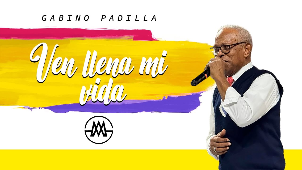 Ven llena mi vida - Gabino Padilla. MADC Music.