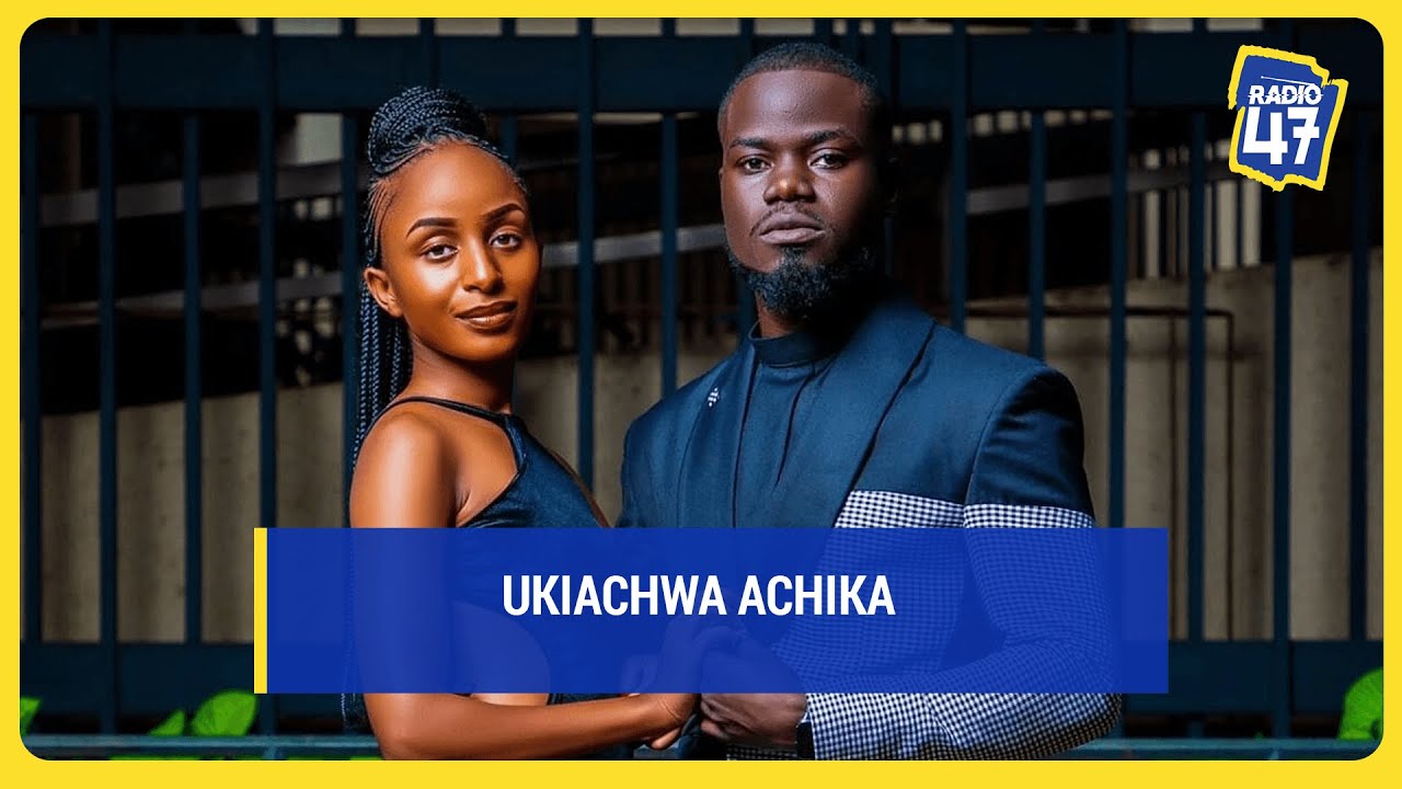 Ukiachwa Achika: Mume wangu aliniacha kwa sababu ya kuwa na madeni mingi.