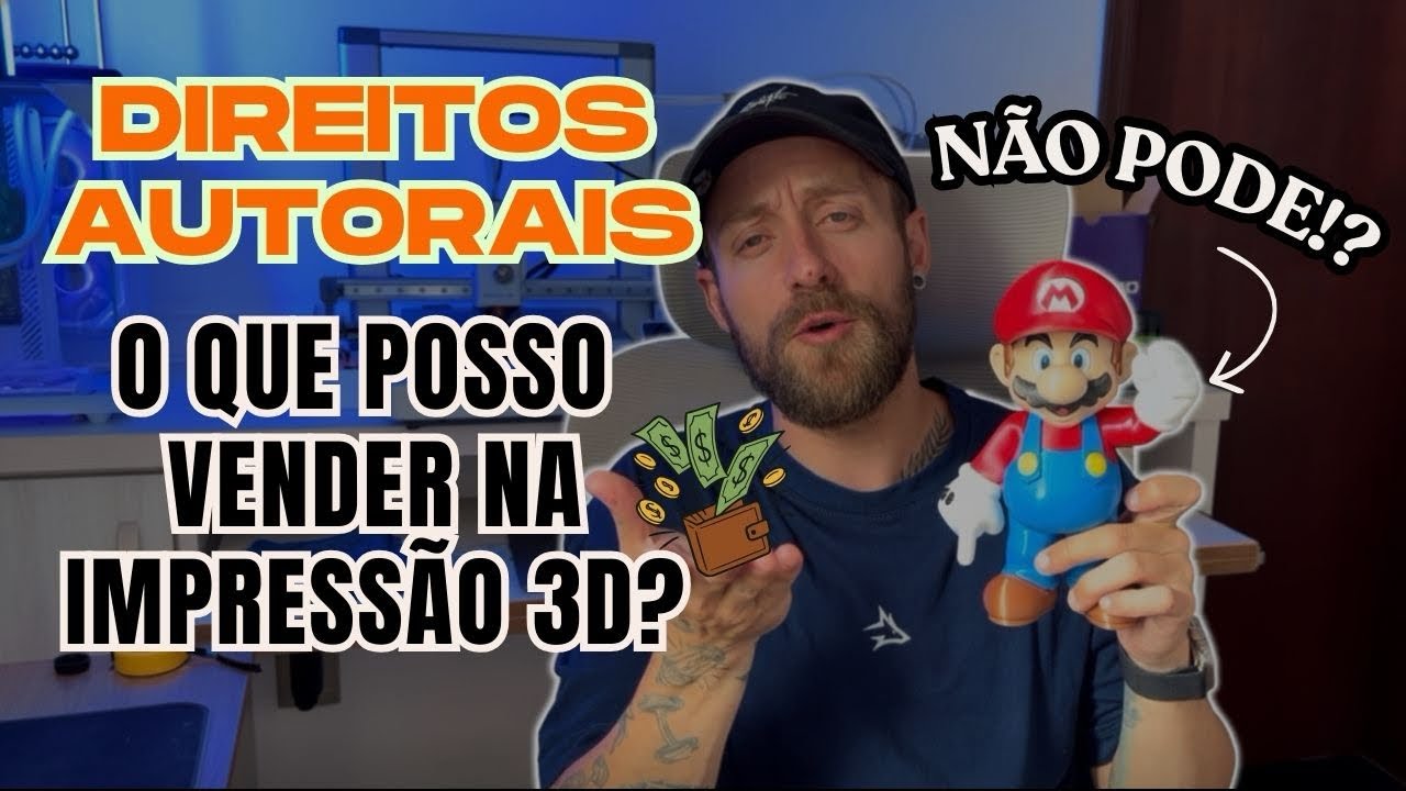 DIREITOS AUTORAIS IMPRESSÕES 3D + DICAS DE PRODUTOS
