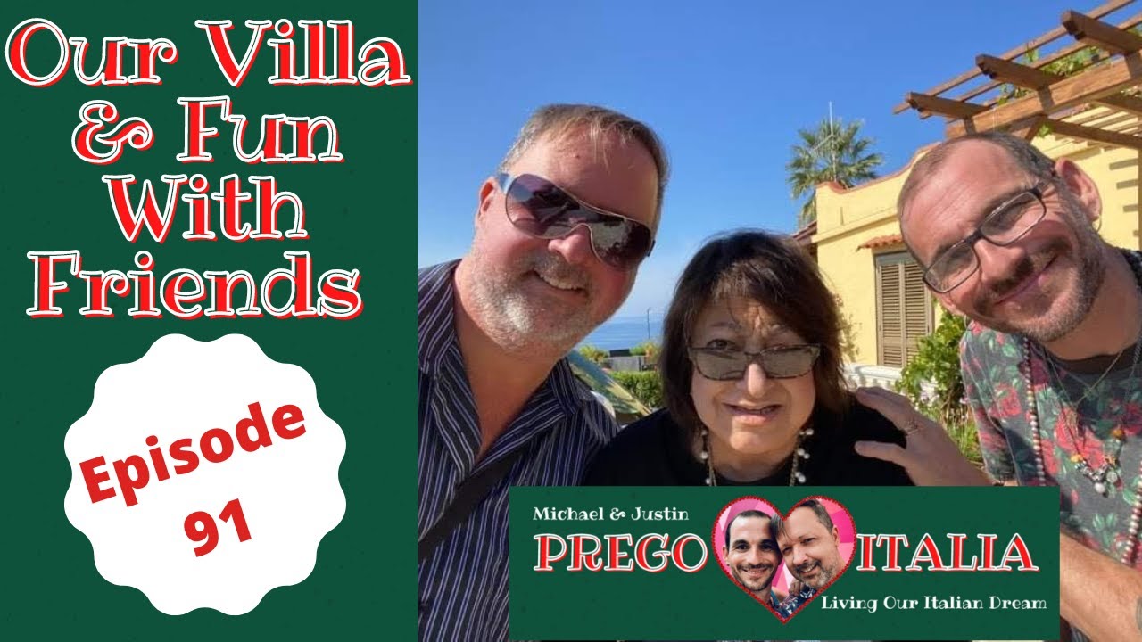 Our Italian Villa & Fun With Friends - Scalea, Calabria- Episode 91