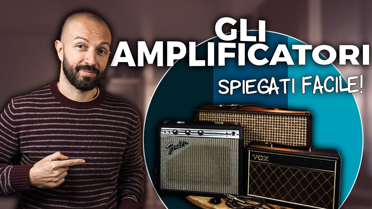 TUTTO quello che DEVI SAPERE sugli AMPLIFICATORI!