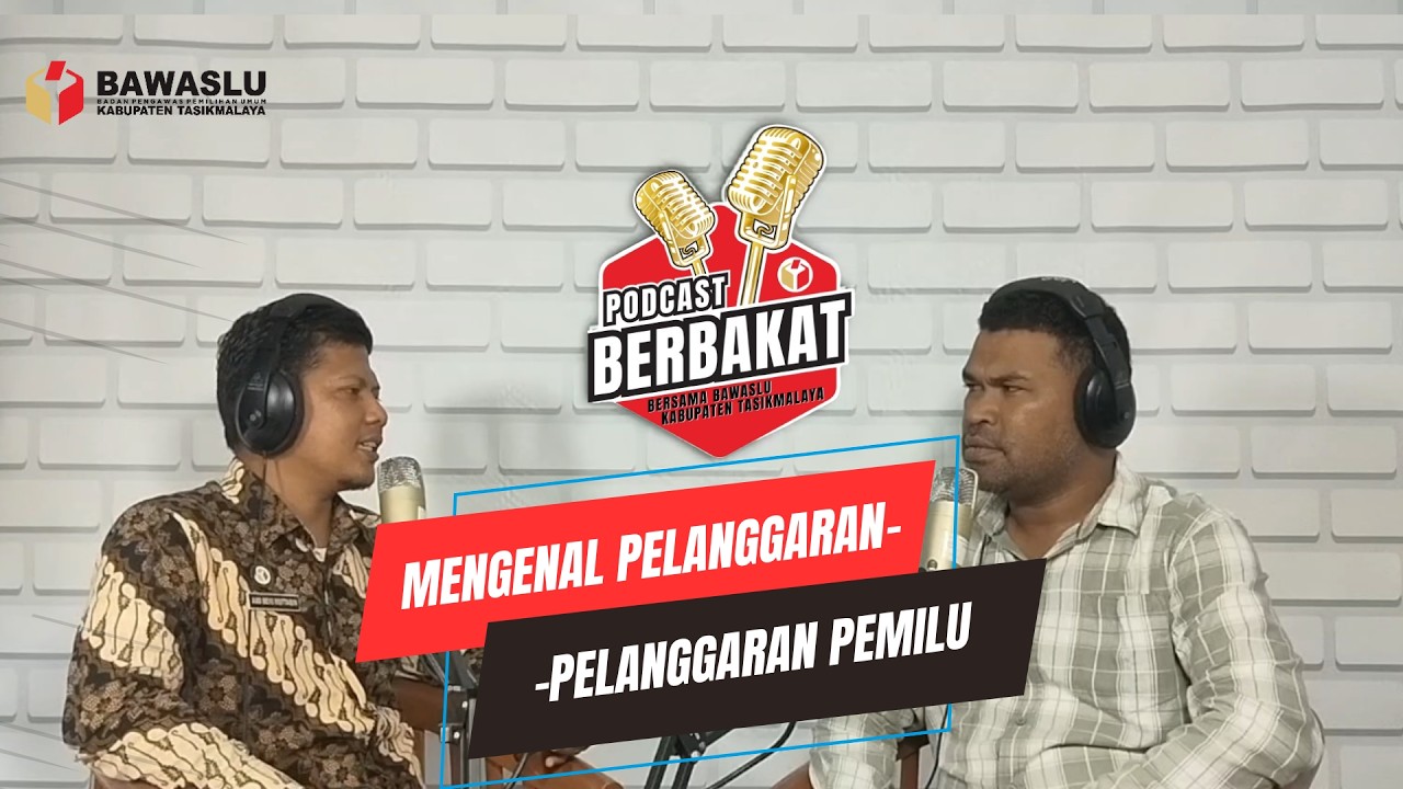 Podcast Berbakat | Mengenal Pelanggaran-Pelanggran Pemilu