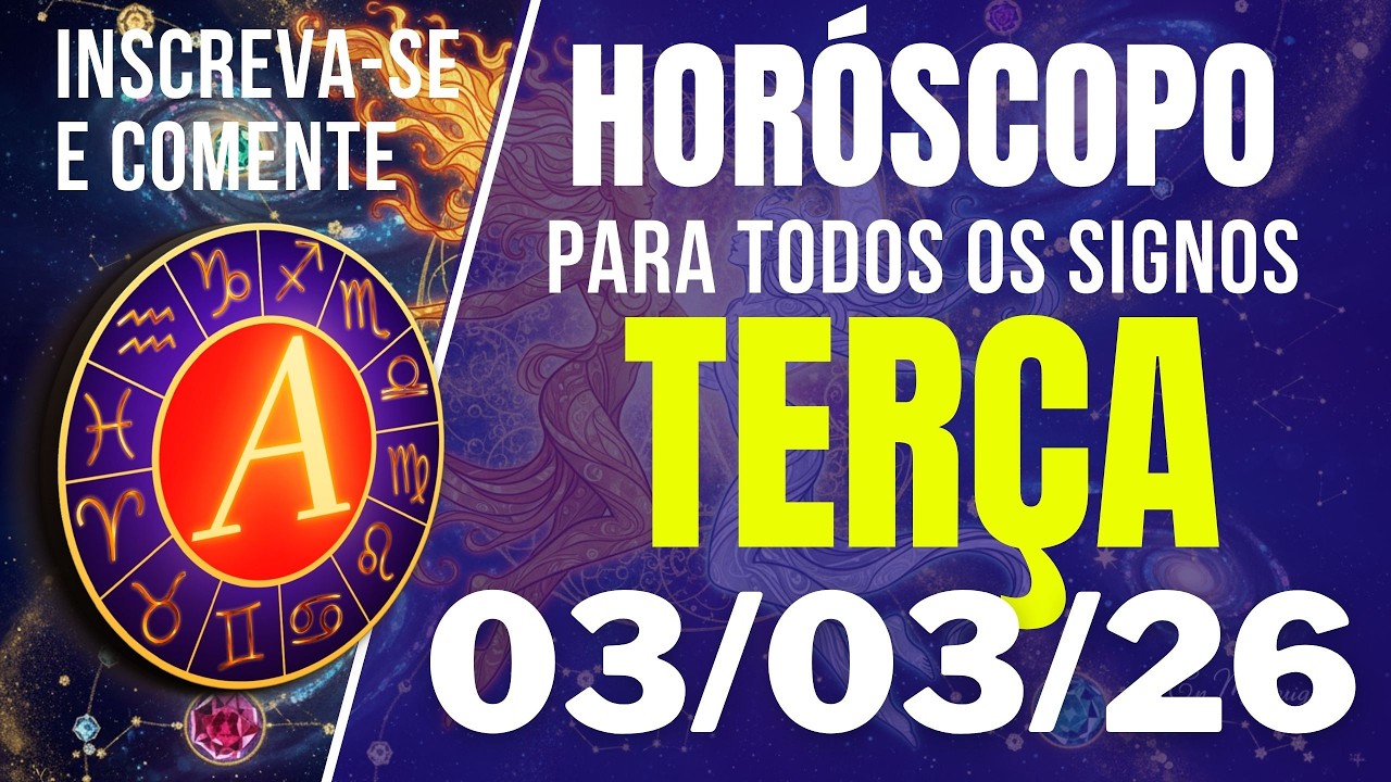 Horóscopo Diário 03 de Março: Amor, Dinheiro e Saúde! ✨🔮