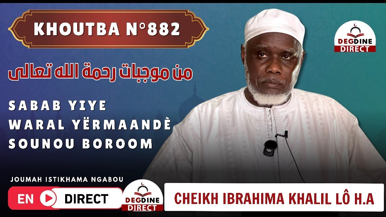 Direct  Cheikh Ibrahima Khalil LO H.A Sabab Yiye Waral Yërmaandé sounou boroom.