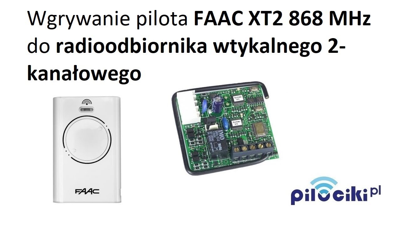 Wgrywanie pilota FAAC XT2 868 MHz do radioodbiornika wtykalnego 2-kanałowego