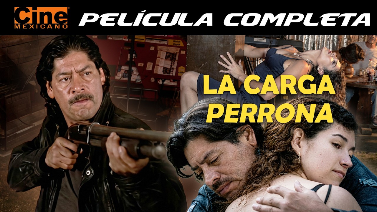 La Carga Perrona | Película Completa | Cine Mexicano