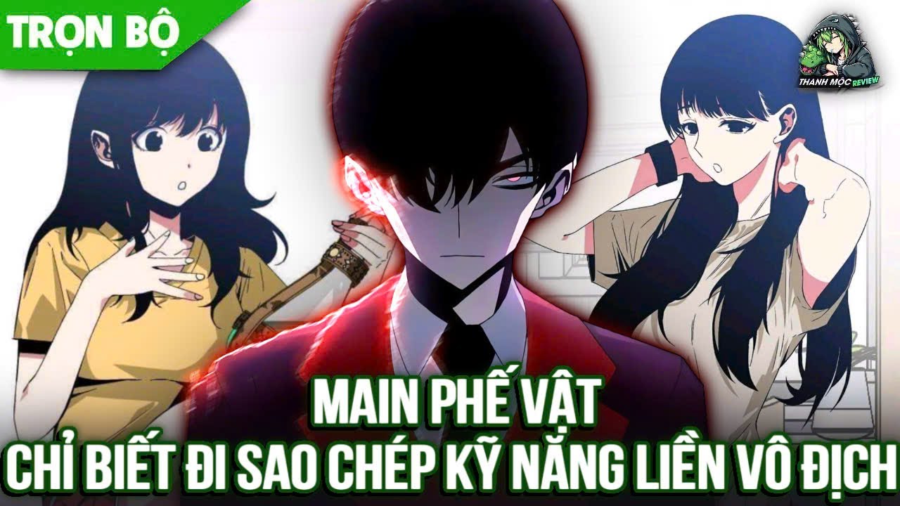 [ Chap 1-100 ] Phế Vật Chỉ Biết Đi Sao Chép Kỹ Năng Liền Vô Địch