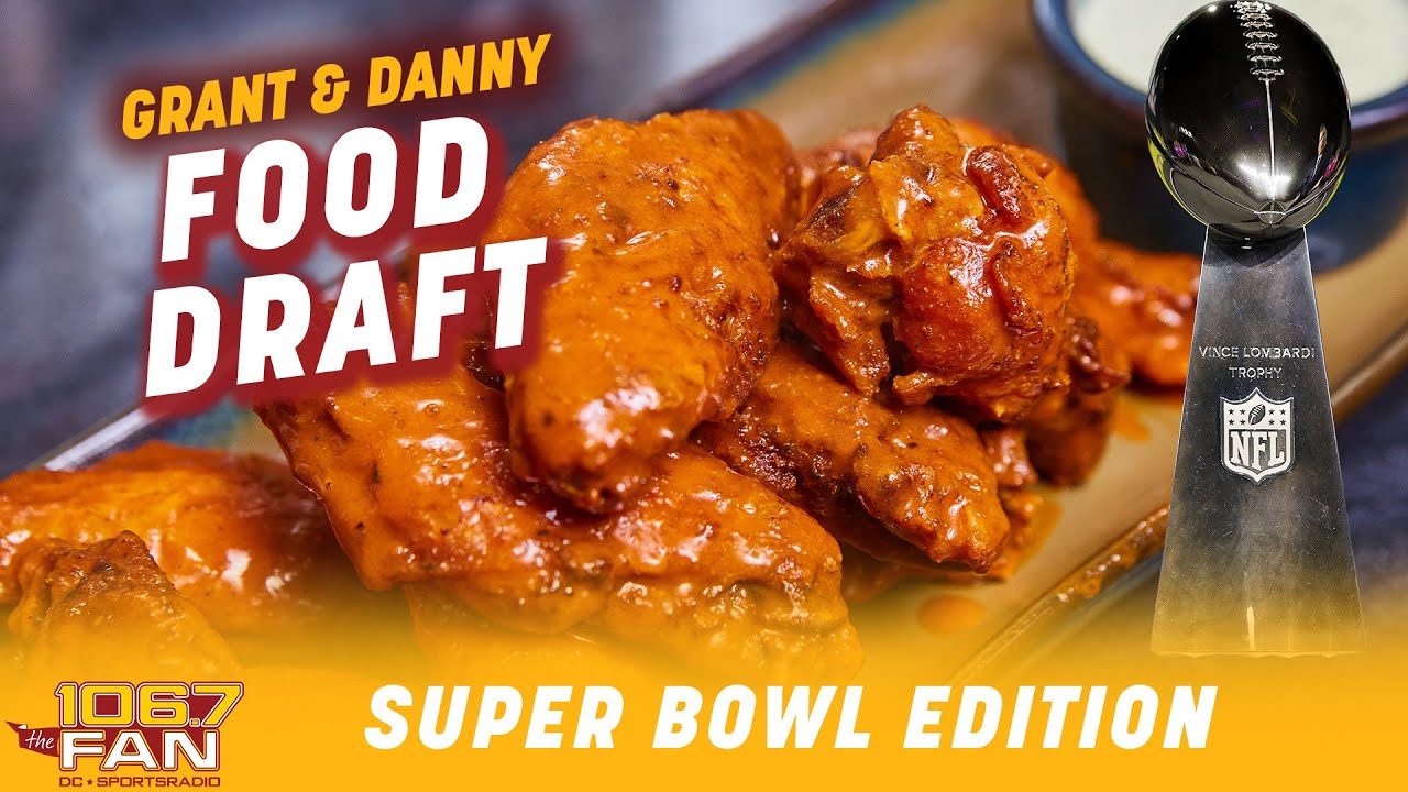 G&D's Annual Super Bowl Party Food Draft! | Grant & Danny