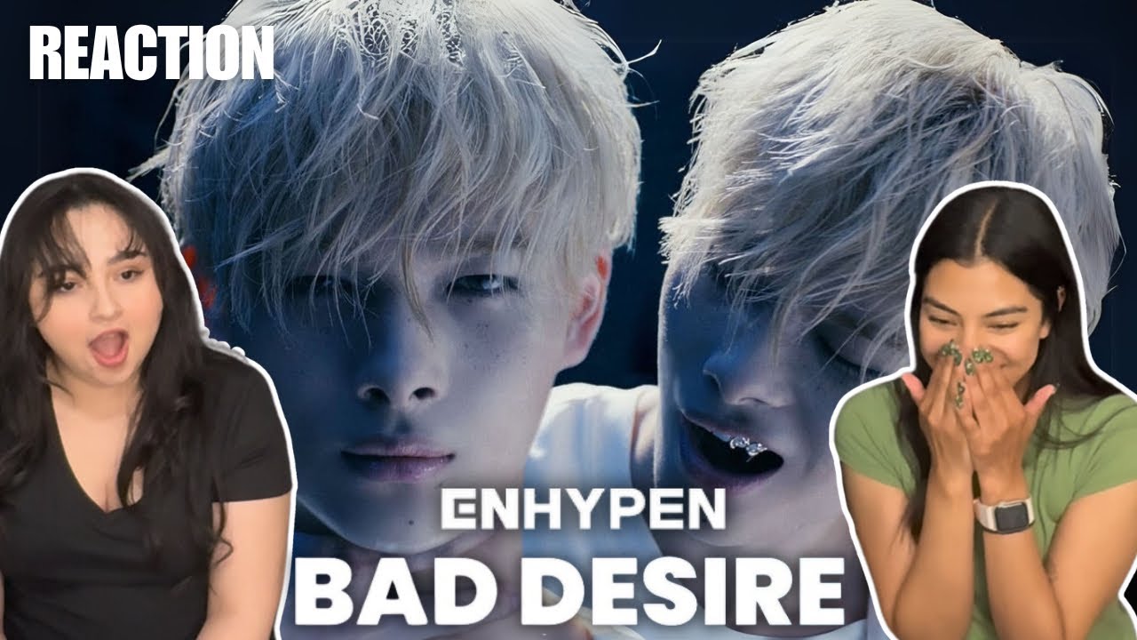 ENHYPEN (엔하이픈) ‘Bad Desire (With or Without You)’ OFFICIAL MV REACTION