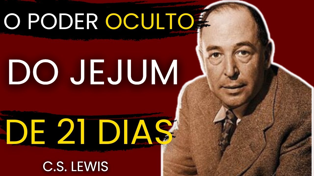 O Poder Oculto do Jejum de 21 Dias – O Que Ninguém Te Contou | C. S.  Lewis