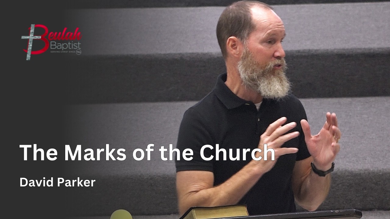 9.6 Ecclesiology: The Marks of the Church | David Parker | 2026-02-11