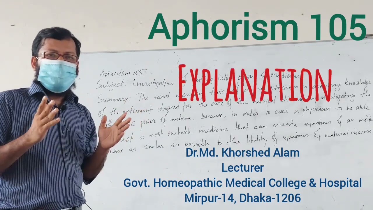 Aphorism 105 (Organon of Medicine) - Dr. Md. Khorshed Alam, Lecturer, GHMC, Mirpur, Dhaka