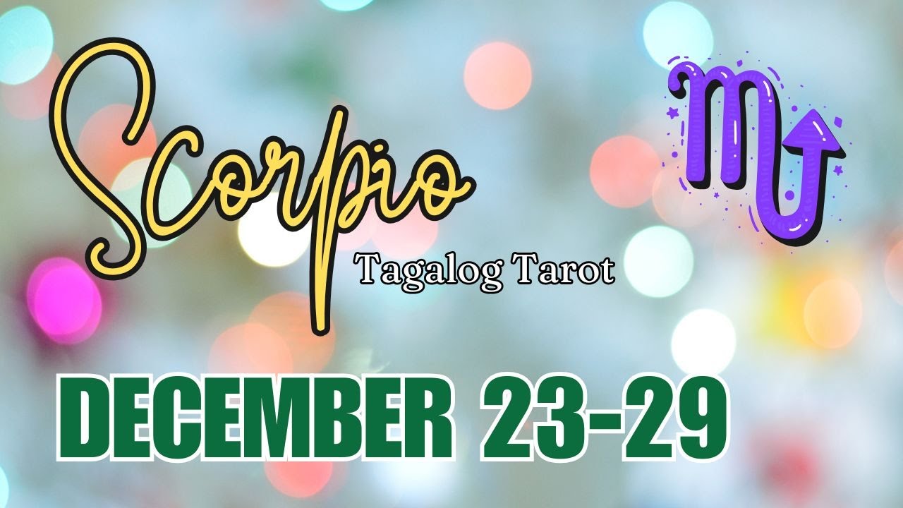 ♏ SCORPIO Ano'ng Ganap Sayo? ✨ WEEKLY Reading ✨ December 23-29 2️⃣0️⃣2️⃣4️⃣ 🔮 Tagalog Tarot