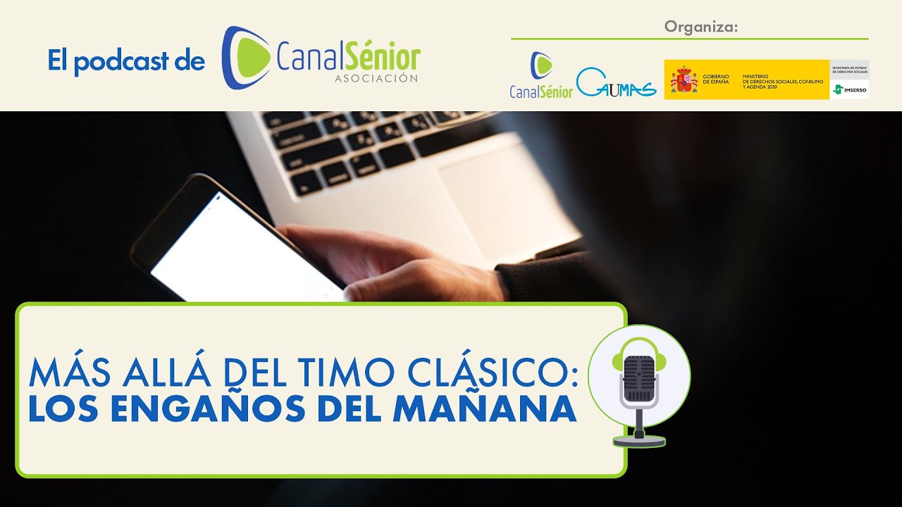 Podcast: Más allá del timo clásico: los engaños del mañana