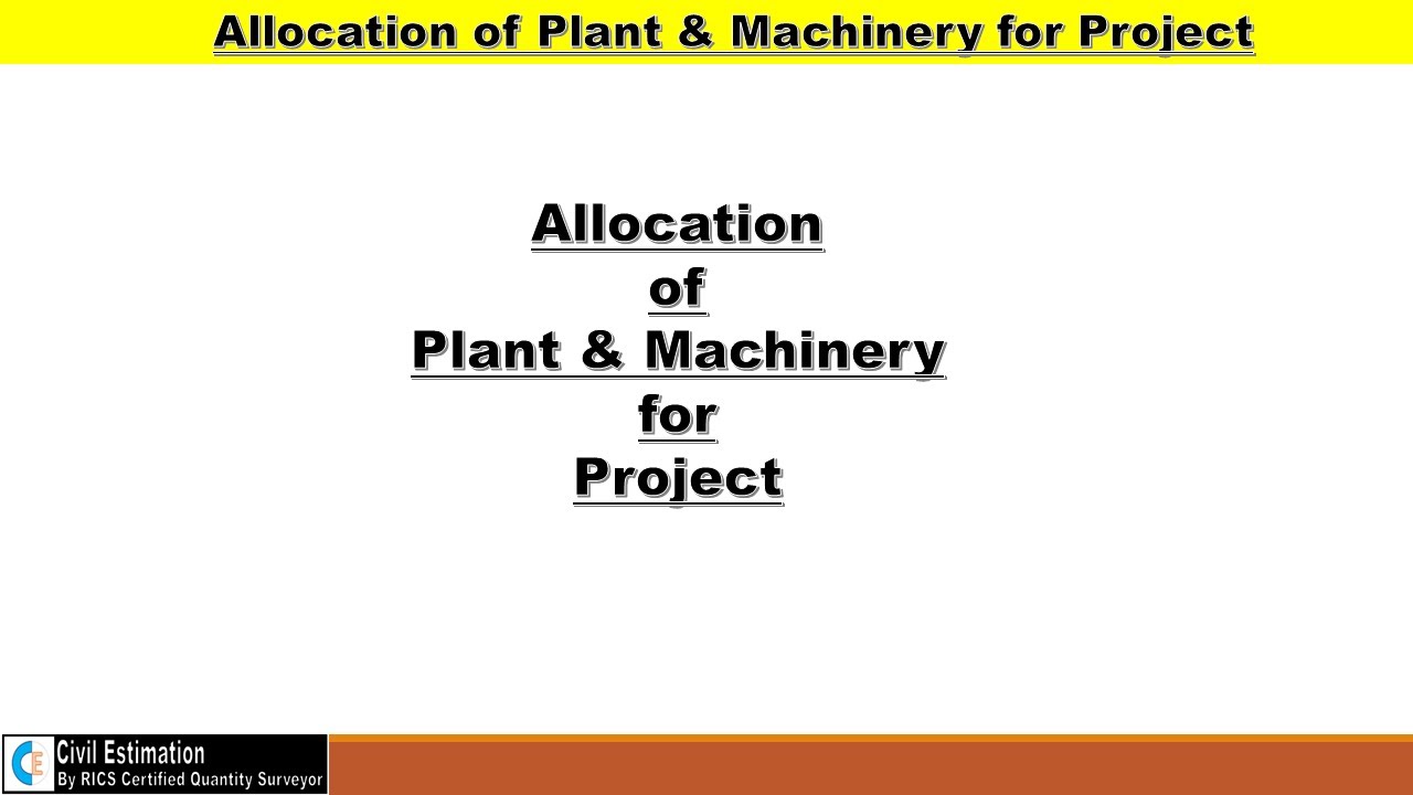 Allocation of Plant & Machinery for Construction Project | English