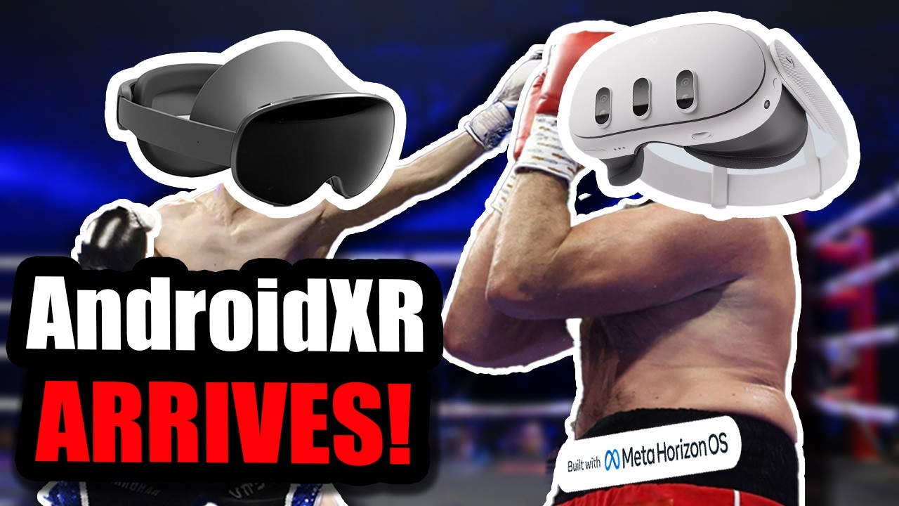 Google Just Challenged Meta's VR Throne : VR DEVELOPER News May 2025