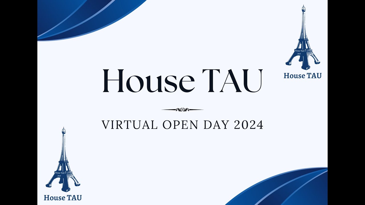 House TAU Virtual Open Day 2024