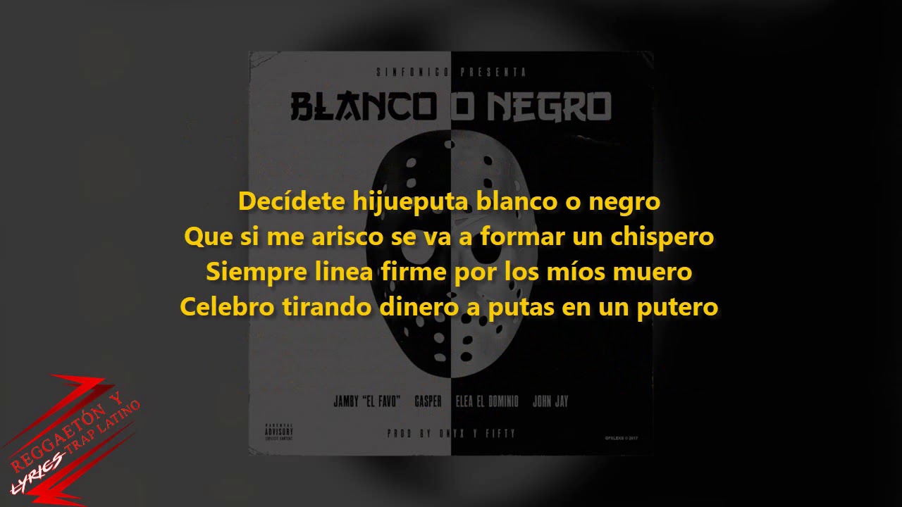 Blanco O Negro (Letra) - Jamby El Favo Ft. Casper Magico, Ele A El Dominio & John Jay |Audio Oficial
