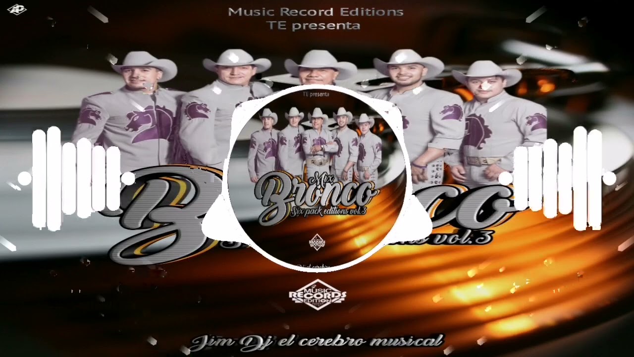 Six Packs Editions Vol.3 Solo Éxitos De Bronco Mix |Jim Dj El Cerebro Musical